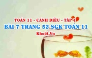 Bài 7 trang 52 SGK Toán 11 tập 1 Cánh Diều